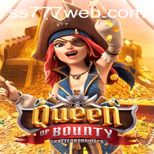 Exploring the Adventure of QueenofBounty in the World of SS777.COM